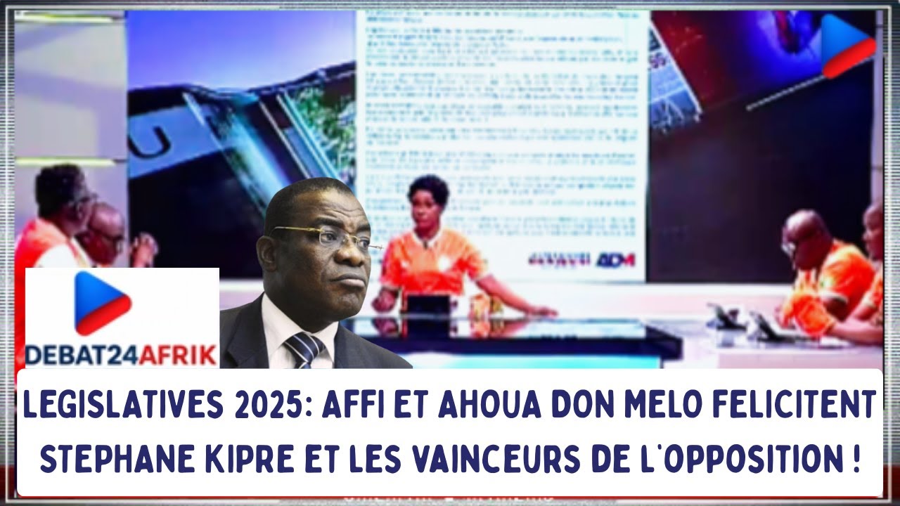 🟥🟦CI-LEGISLATIVES 2025: AFFI N'GUESSAN ET AHOUA DON MELO FELICITENT STEPH KIPRE ET LES INDEPENDANTS