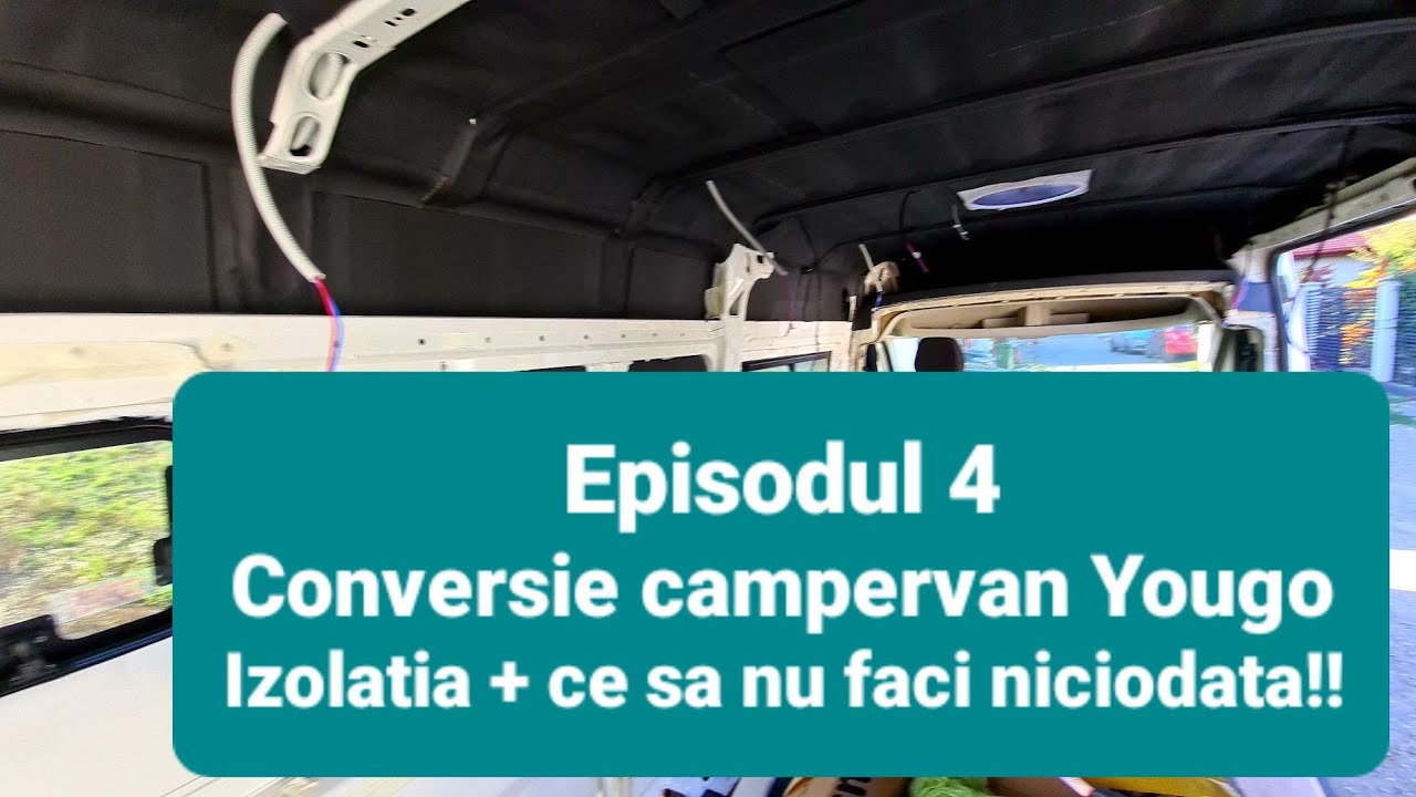 Conversie Autorulota. Izolație, fire electrice și ce să nu faci niciodată! #YOUGOCAMPERVAN | Ep. 4
