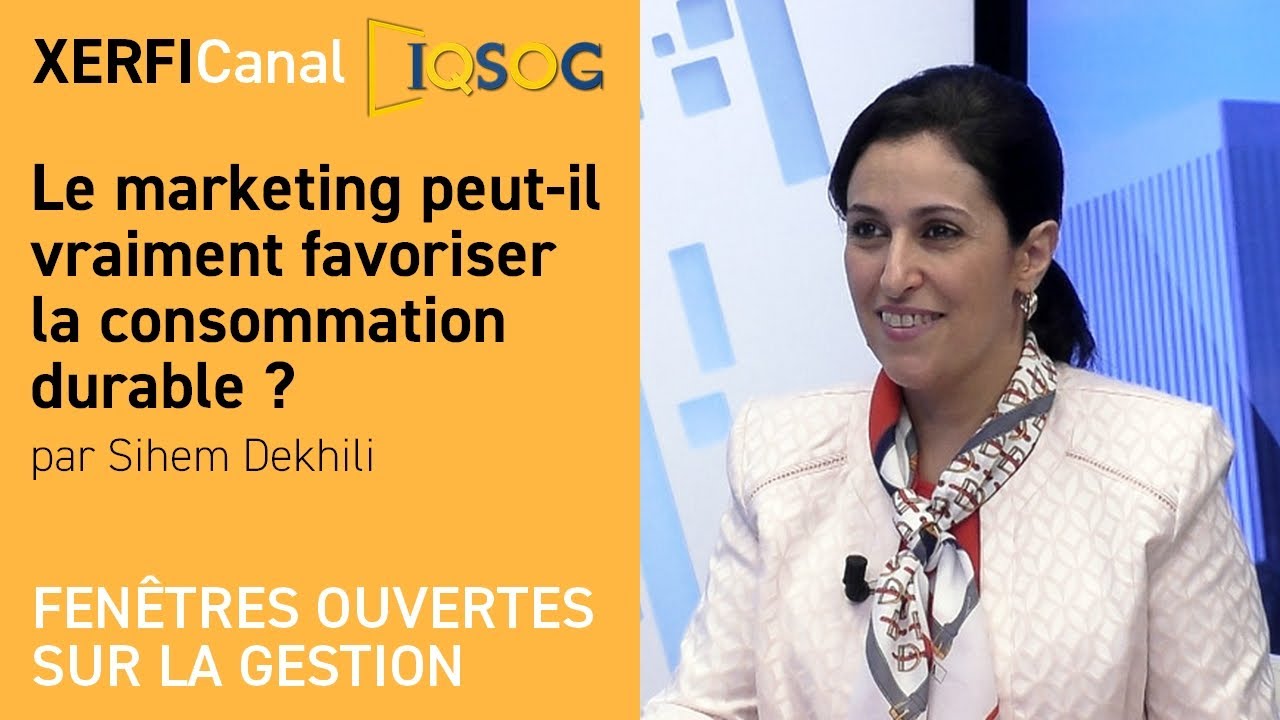 Le marketing peut-il vraiment favoriser la consommation durable ? [Sihem Dekhili]