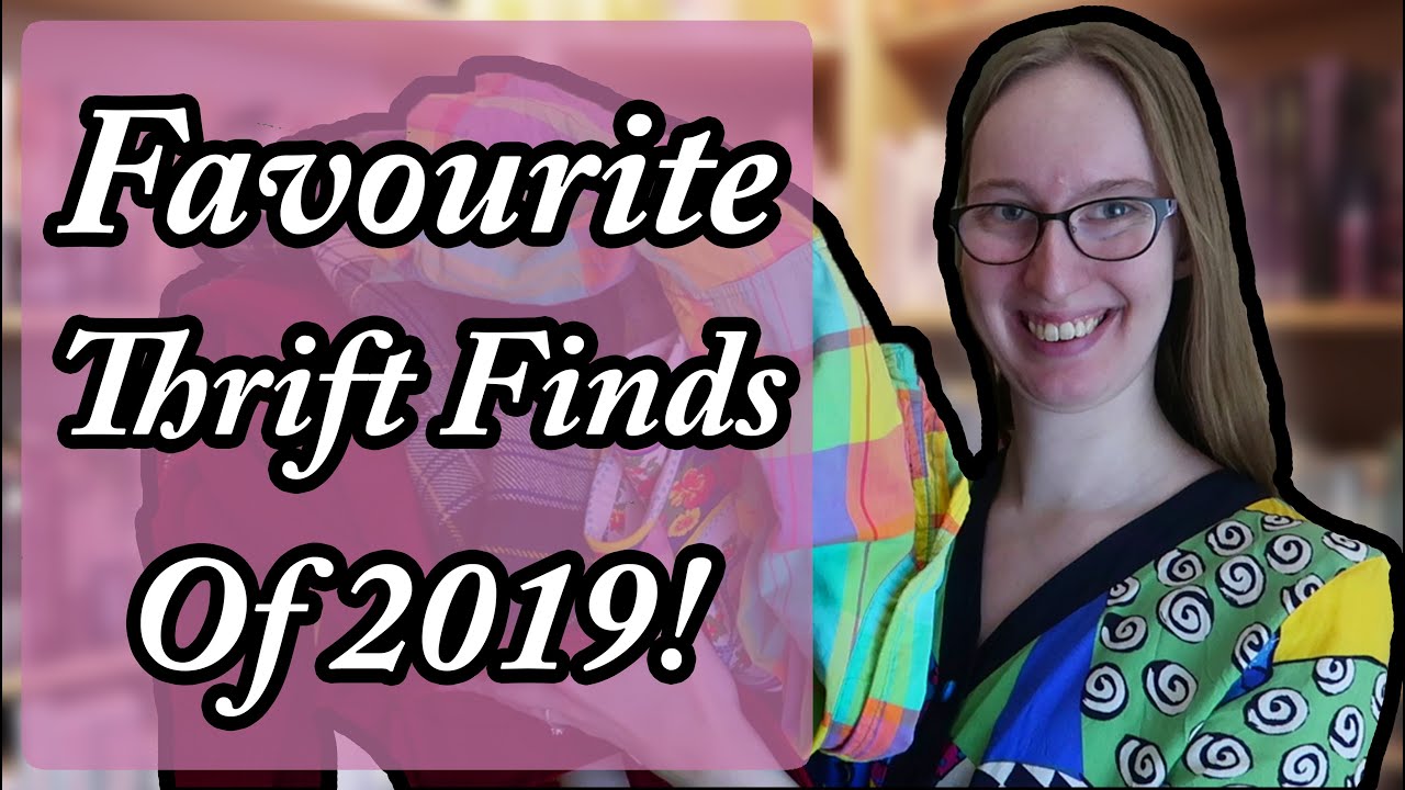 Favourite Thrift Finds of 2019!