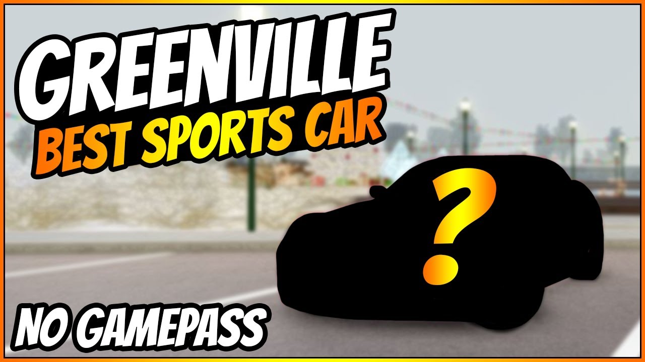 Greenville The BEST SPORTS car!! - NO GAMEPASS!! - GV4 - Best Car - Blubber