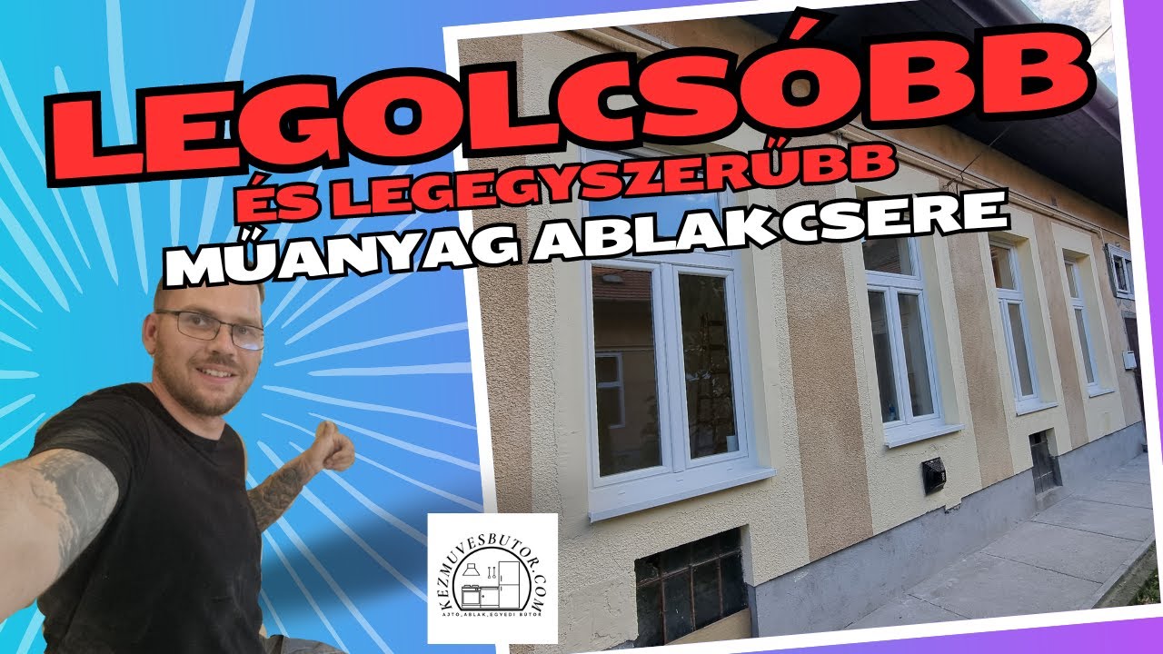 A legolcsóbb és legegyszerűbb műanyag ablak csere