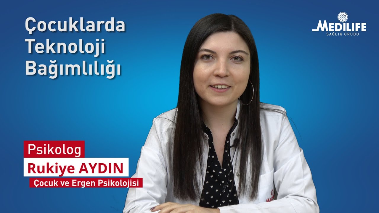 Çocuklarda Teknoloji Bağımlılığı - Psikolog Rukiye AYDIN