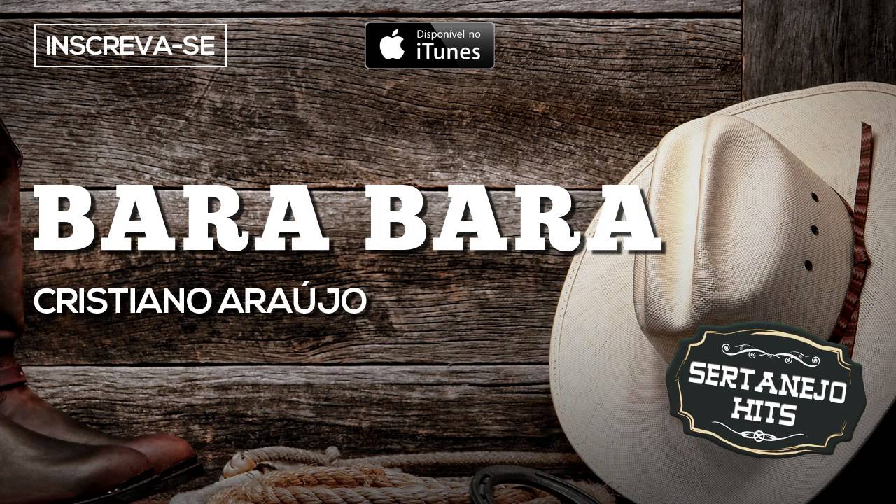 Bara Bara - Cristiano Araújo (Sertanejo Hits)