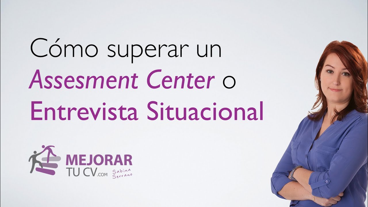 61. Cómo superar un Assesment Center o Entrevista de Evaluación Situacional