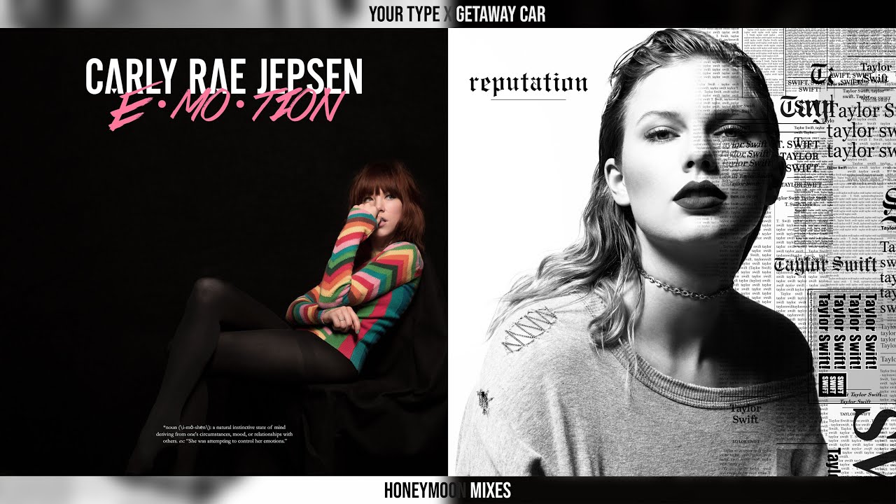 Your Type x Getaway Car (Carly Rae Jepsen x Taylor Swift Mashup)