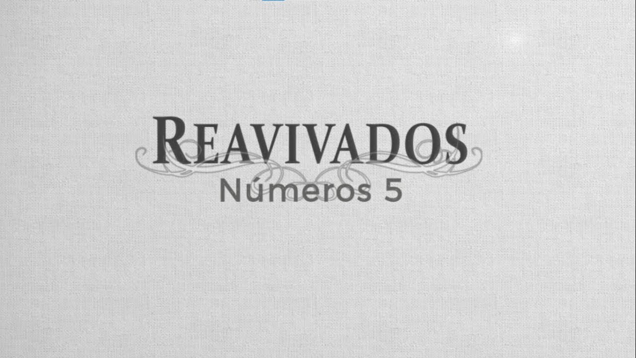 #Reavivados | NÚMEROS 5