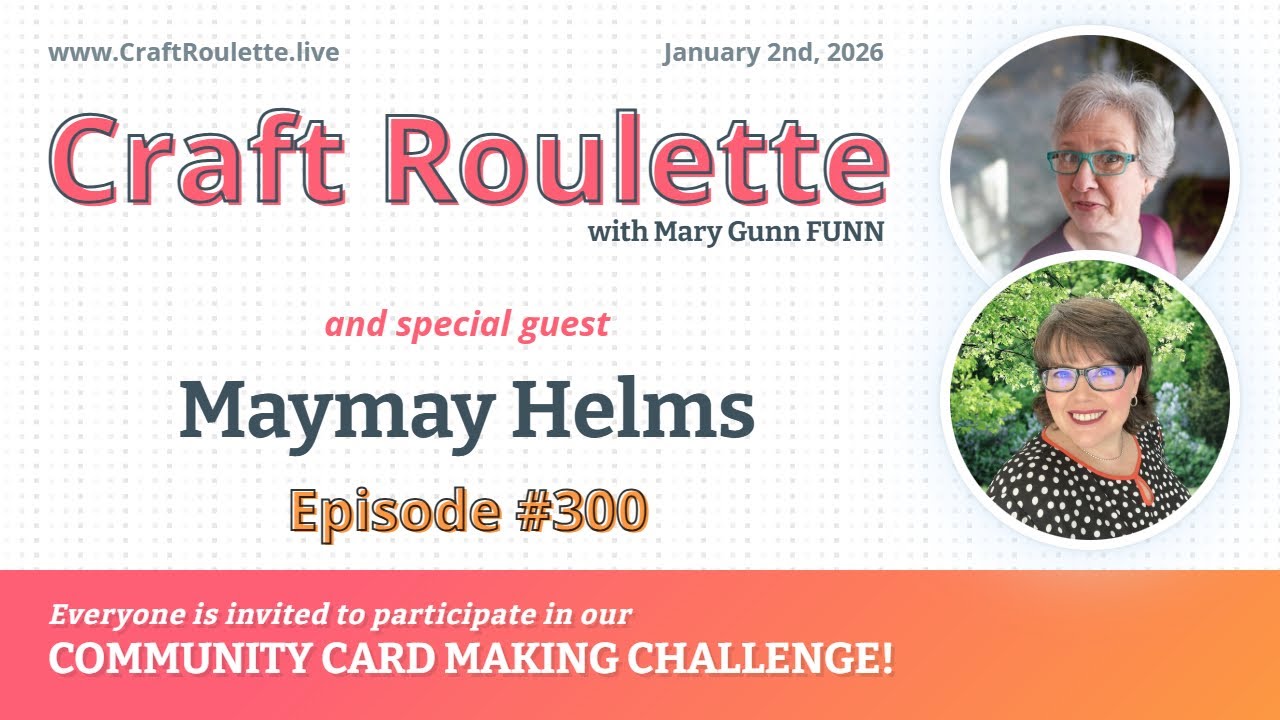 Craft Roulette Episode #300 featuring Maymay Helms (@MaymayMadeIt)