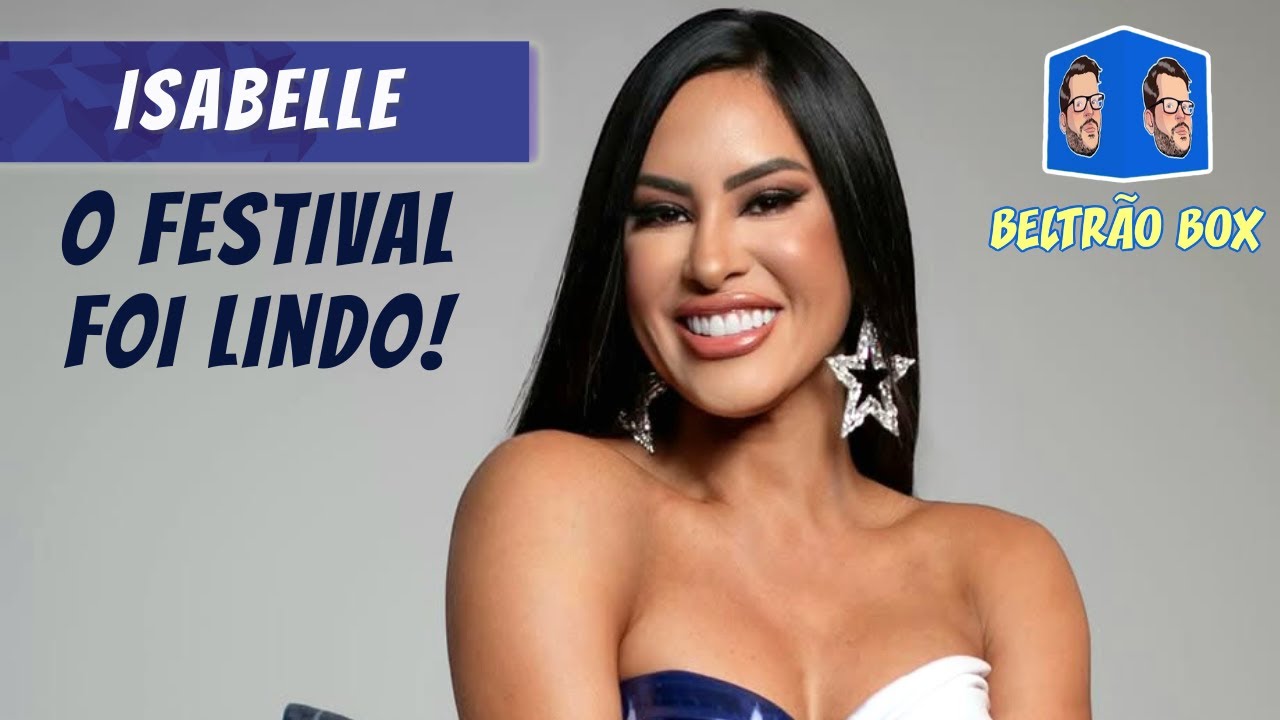 VEJAM TUDO QUE ROLOU NO FESTIVAL DA CUNHÃ DE ISABELLE NOGUEIRA!