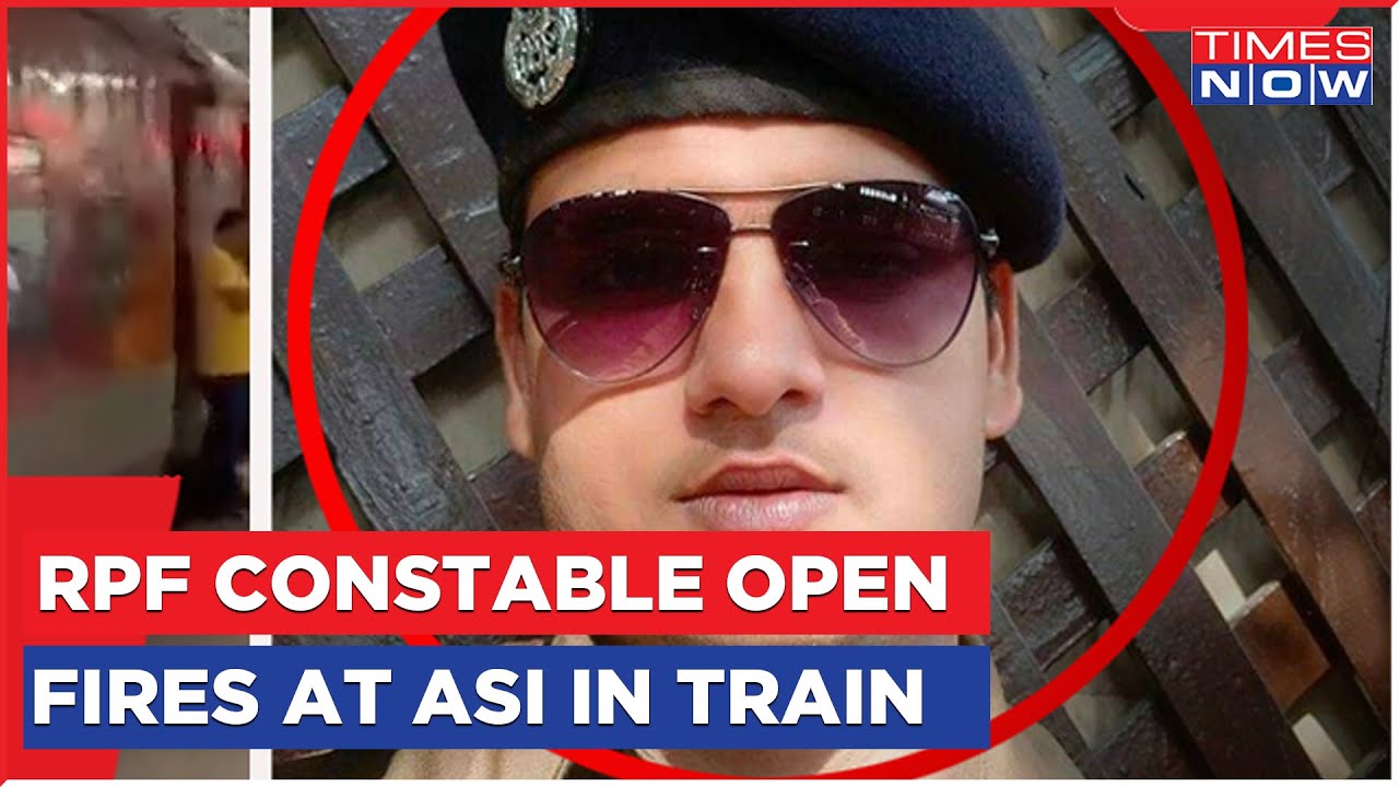 RPF Constable Open Fires At ASI Inside Jaipur Express, 4 Killed&nbsp;| Latest Updates | English News