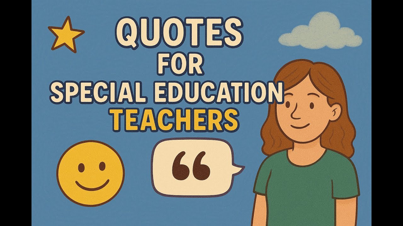 Quotes for Special Education Teachers | Words That Inspire Every Day