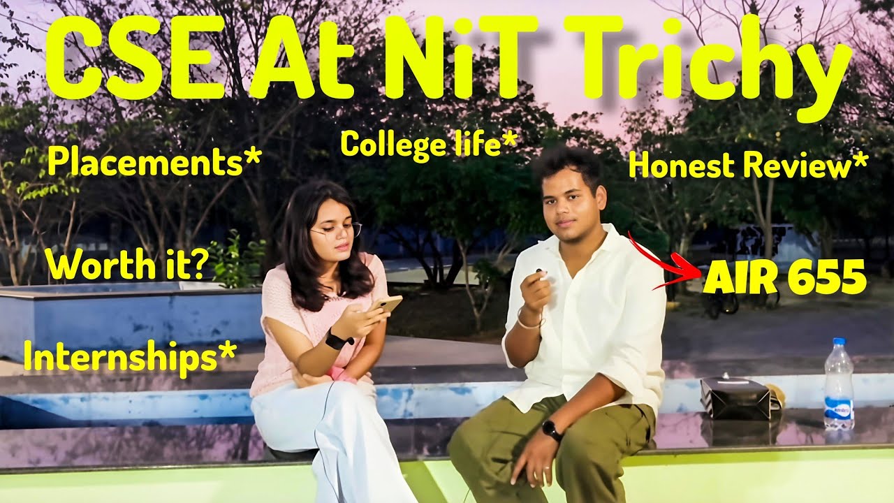 Is NIT Trichy CSE Worth It? Honest Review | placements | Internships