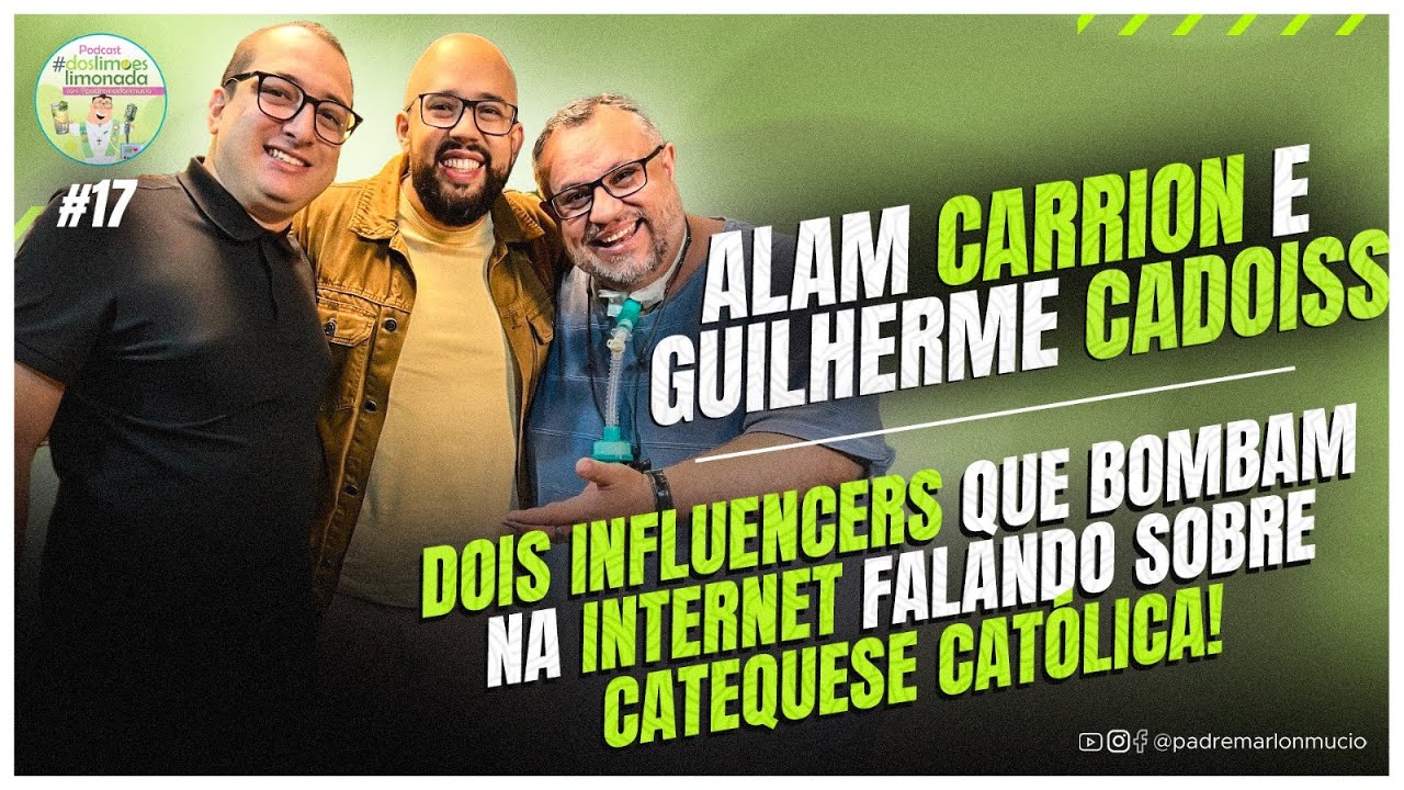 Podcast dos Limões Limonada EP 17 - Padre Márlon Múcio, Alam Carrion e Guilherme Cadoiss