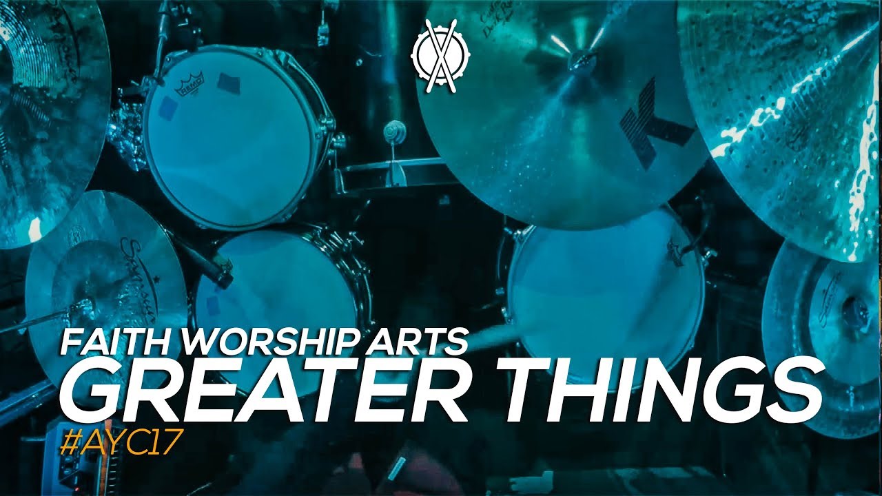 Greater Things // Faith Worship Arts // #AYC17