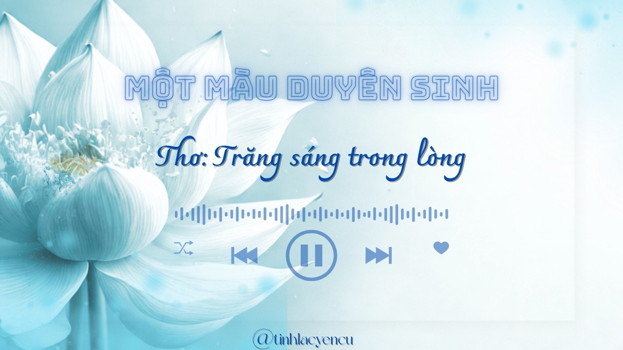 Trăng Sáng Trong Lòng| Nhạc Thơ| Tĩnh Lạc Yên Cư