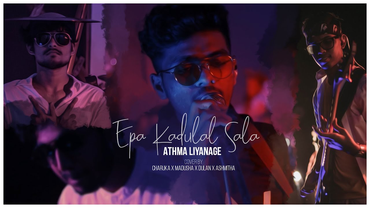 Epa Kadulal Sala (එපා කදුලැල් සලා) - Athma Liyanage (Cover)