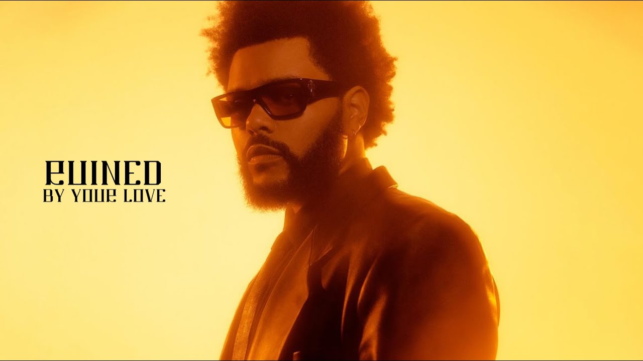 The Weeknd - Ruined By Your Love