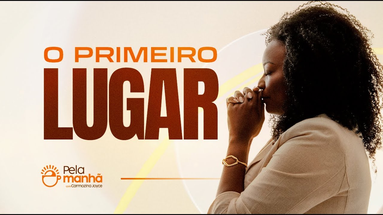 A PRIORIDADE PRECISA SER DEUS - PELA MANHÃ