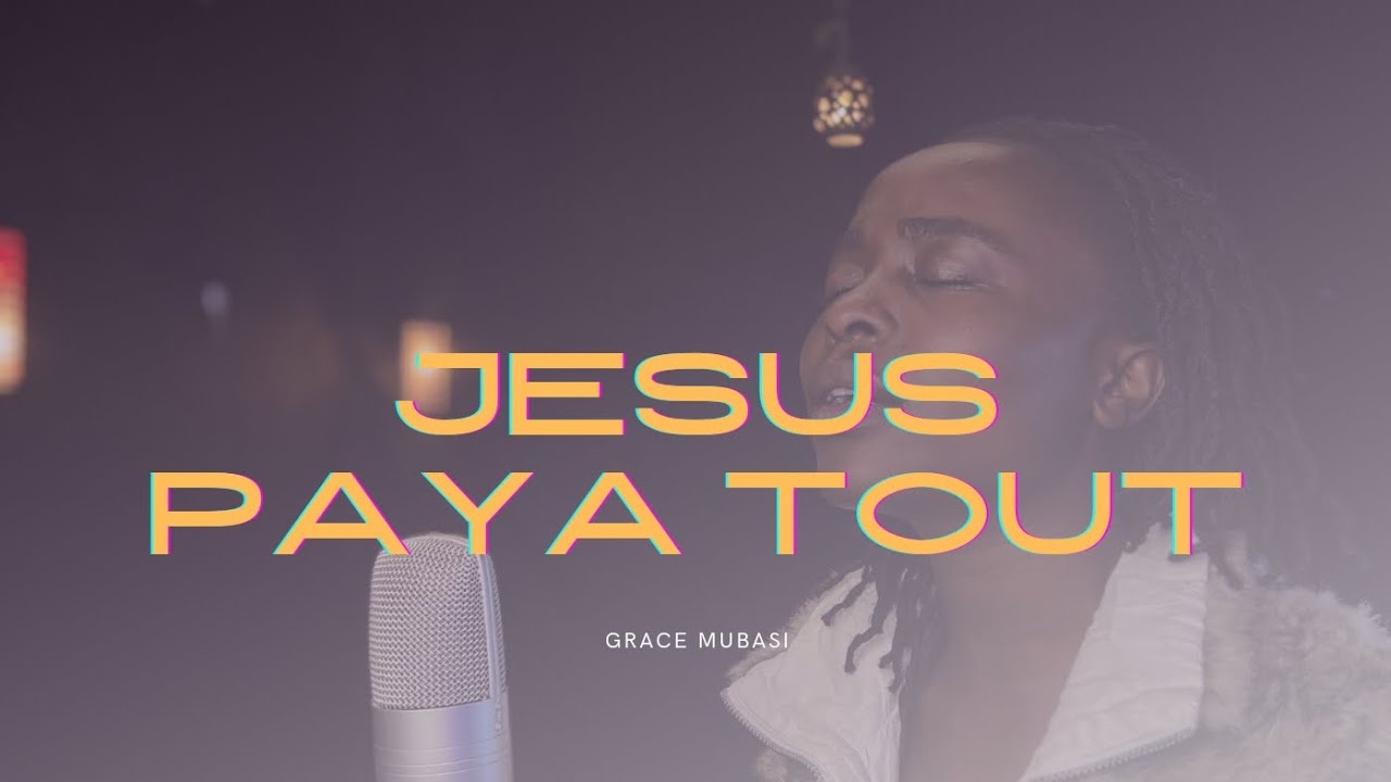 Grace Mubasi - Jésus Paya Tout [Worship Live]