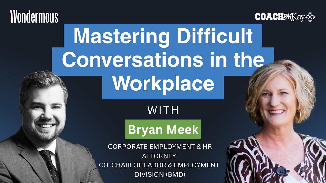 SE01 E24 Mastering Difficult Conversations in the Workplace | Bryan Meek on Wondermous