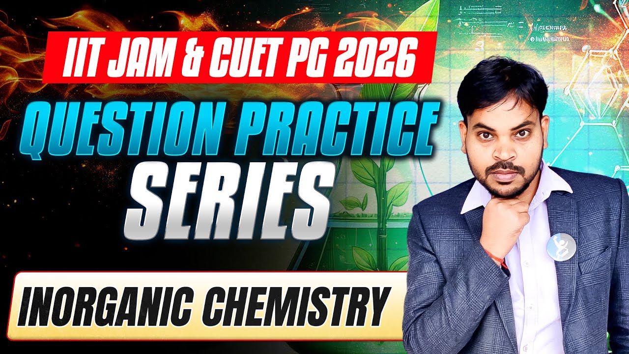 Inorganic Chemistry  | Questions Practice Series | IIT JAM & CUTE PG 2026 | IFAS