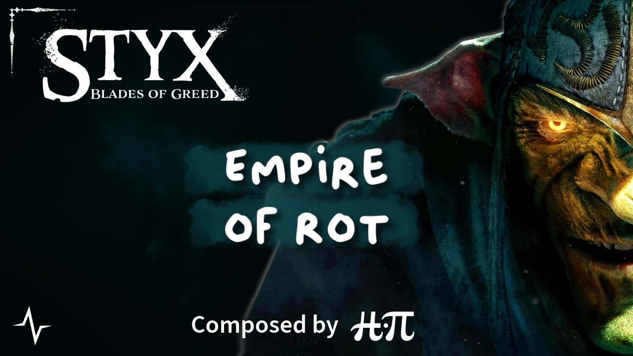 Styx: Blades of Greed - Empire of Rot (Original Soundtrack)