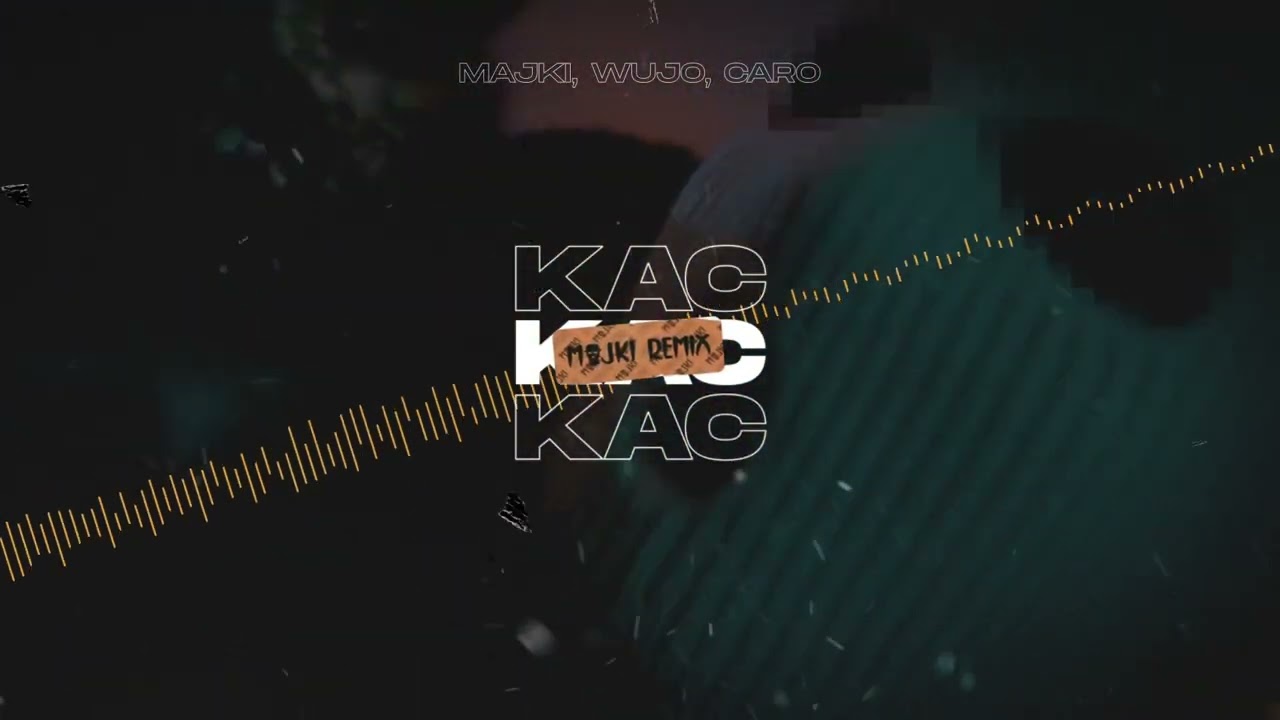 Majki, Wujo, Caro - Kac (Majki Remix)