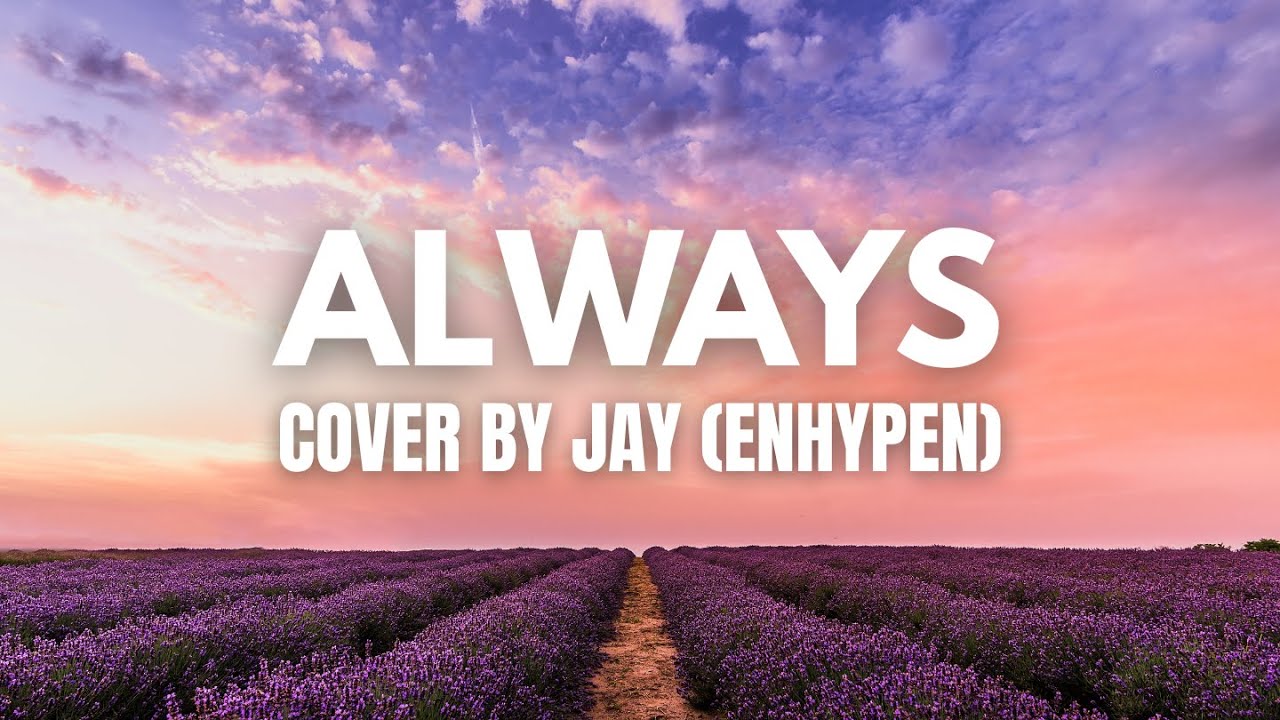 Jay (ENHYPEN) &ndash; ALWAYS (Bon Jovi Cover)