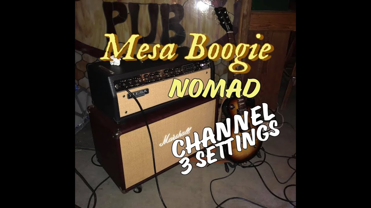Mesa Boogie nomad 100/55/45 channel (3) settings