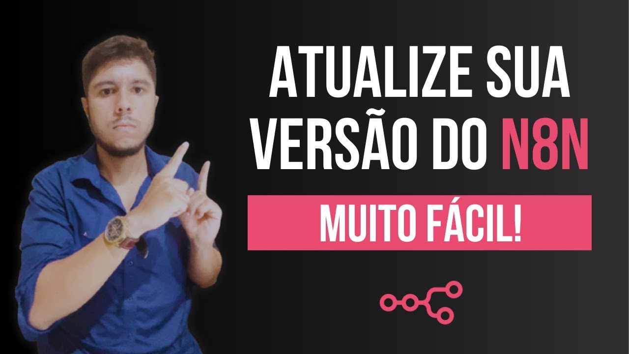N8N Atualizado em Minutos &ndash; Passo a Passo para Evitar Erros