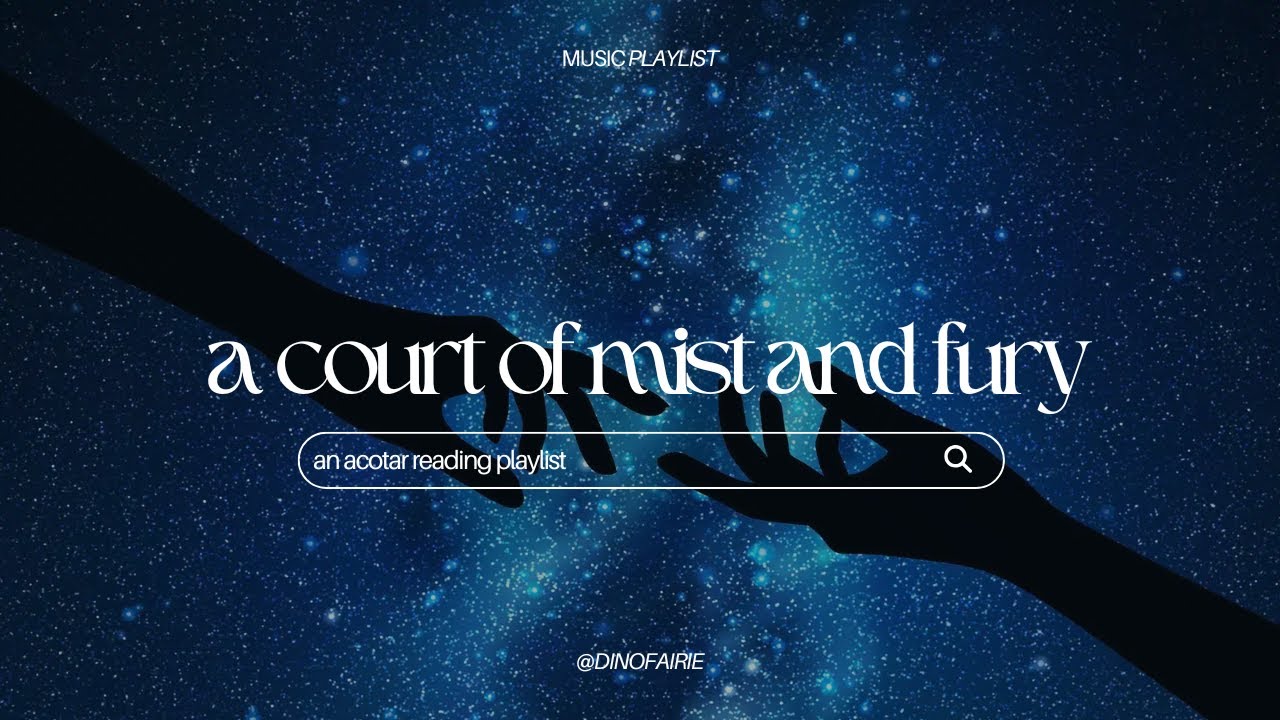 a court of mist and fury | an instrumental reading playlist