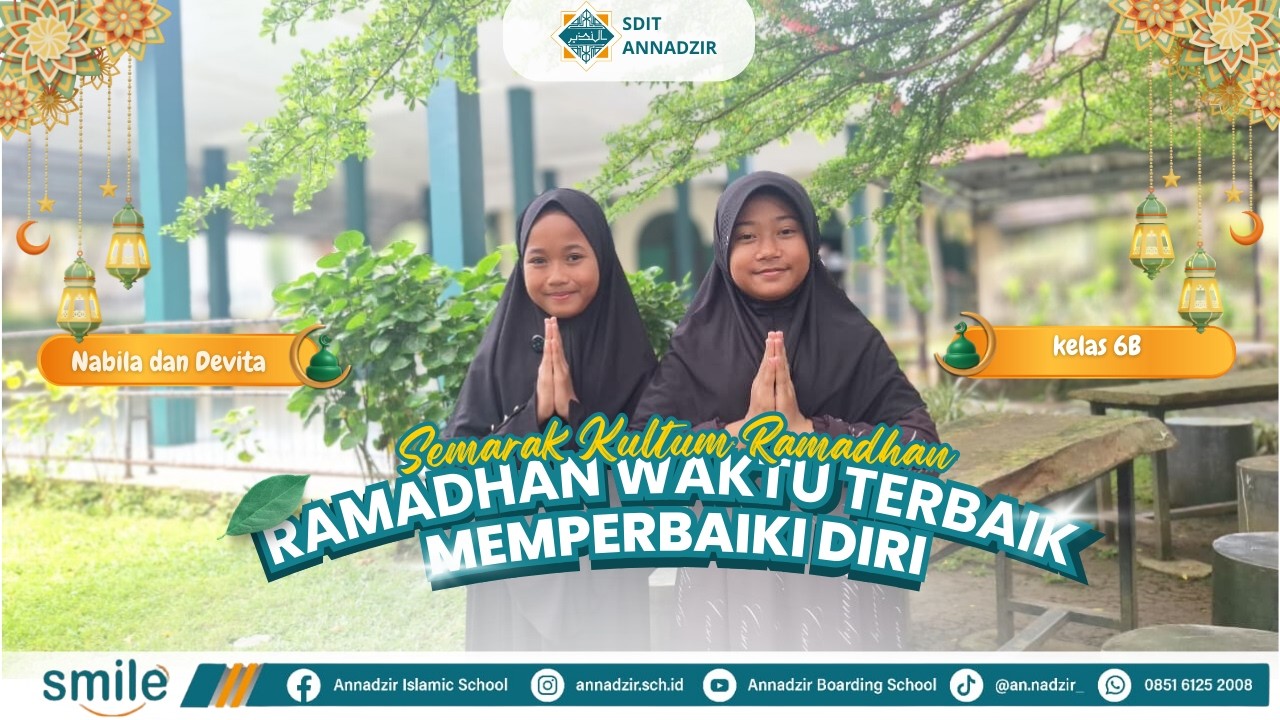 Ramadhan Waktu Terbaik Memperbaiki Diri - Nabila & Devita (6B) | Semarak Kultum Ramadhan 1447 H
