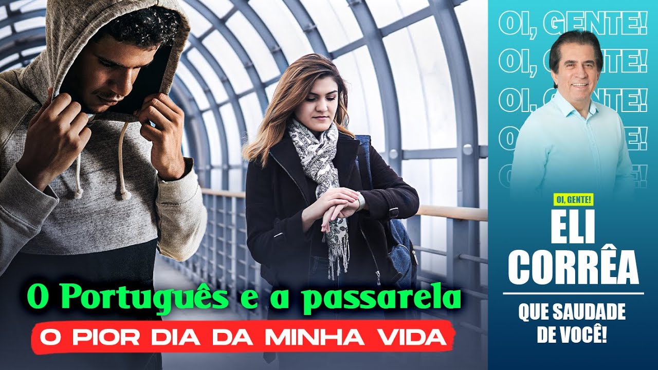 O Português e a passarela: o pior dia da minha vida | Eli Corrêa Oficial |