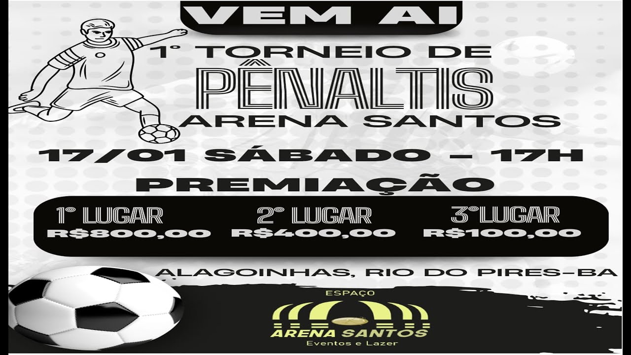 1º Torneio de Pênalti de Alagoinhas - Rio do Pires -  Arena Santos