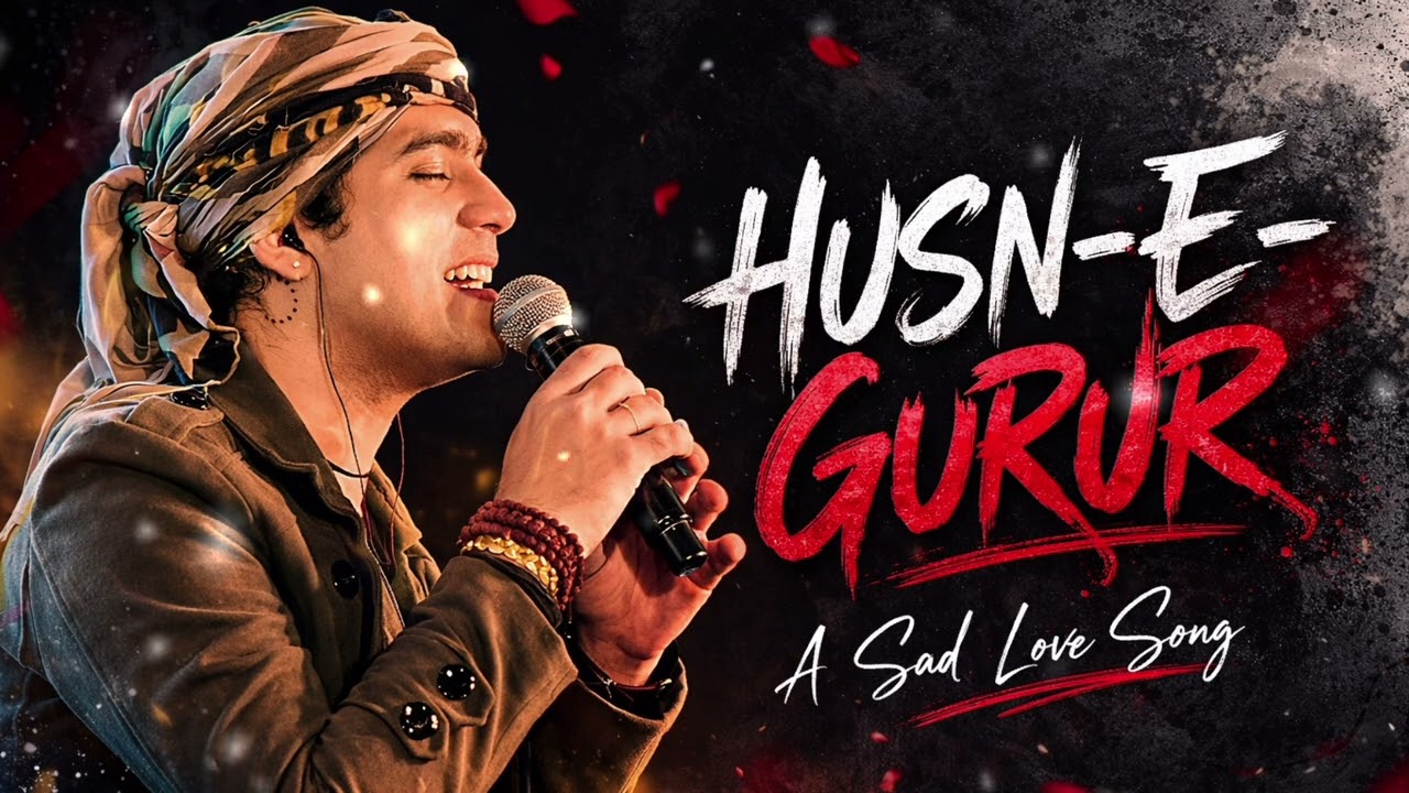 Husn-E-Gurur | Heart Touching Romantic Song | Soulful Hindi Love Song 2026