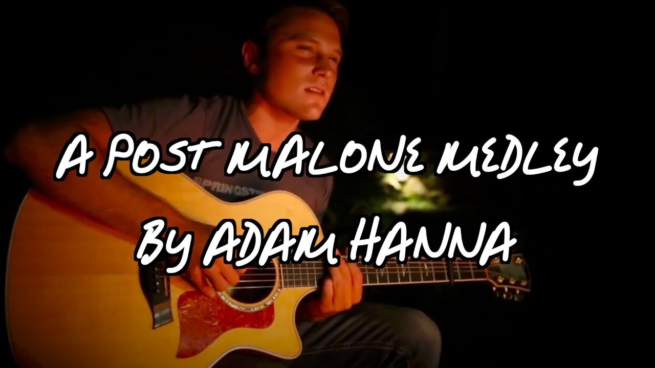 Post Malone Acoustic Medley - Adam Hanna