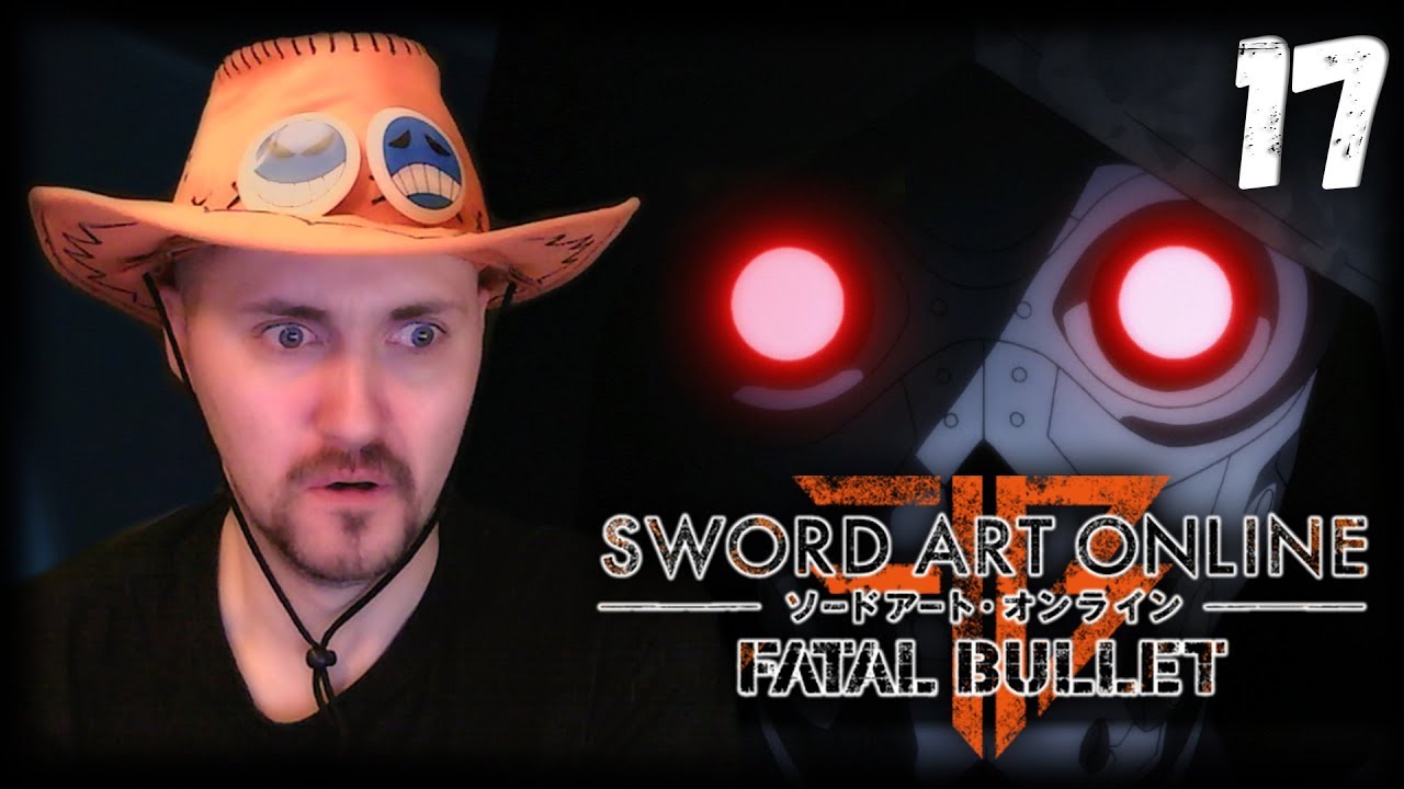 ПОЯВЛЕНИЕ ДЕС ГАНА 💕 SWORD ART ONLINE FATAL BULLET #17