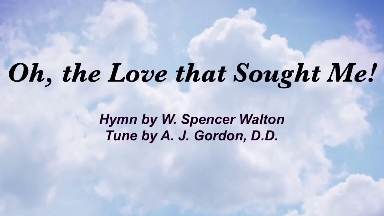 Oh, the Love that Sought Me! (Sacred Songs & Solo #59)