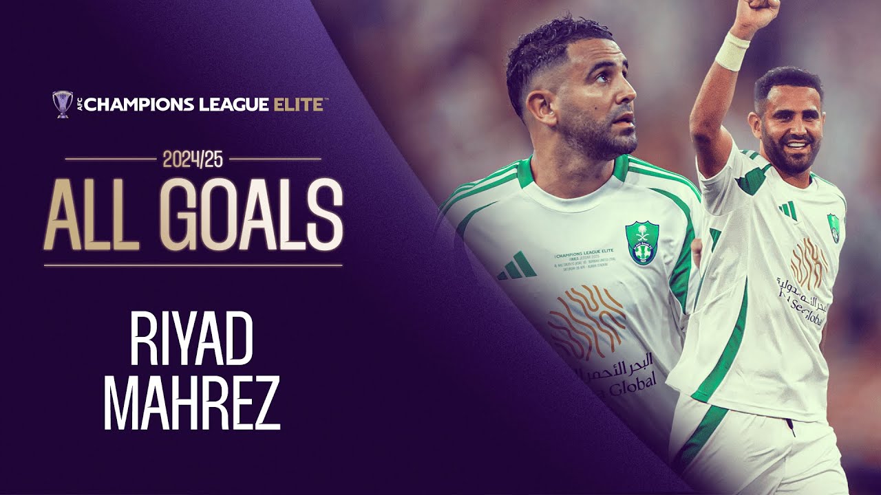 From glory in Europe to conquering Asia! 🇩🇿 Riyad Mahrez &ndash; ALL GOALS in the ACL Elite&trade; 2024/25