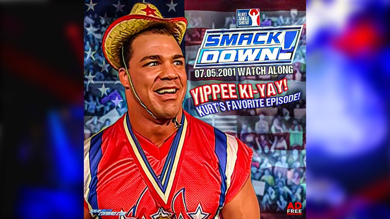 Kurt Angle Show #22: SmackDown 07/05/01 Watchalong
