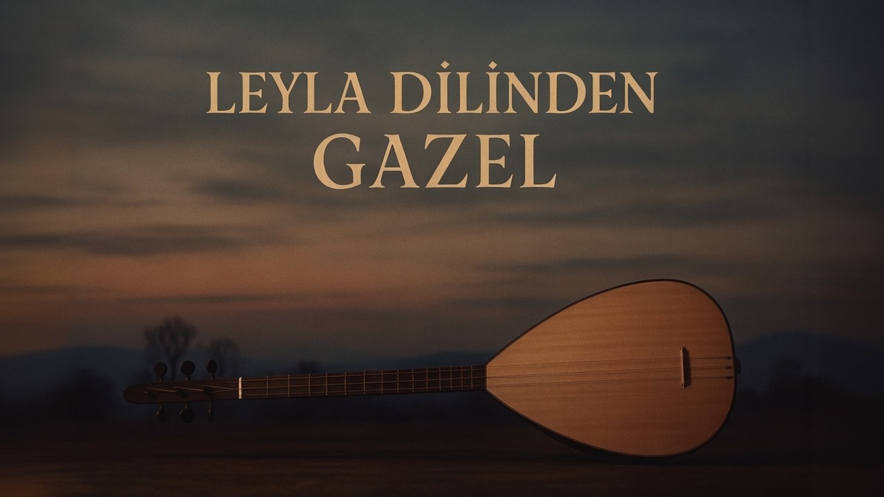 Leyla Dilinden Gazel — Felek Ayırdı Beni, Fuzuli, Türk Sanat Müziği, Sazlı Yolcu