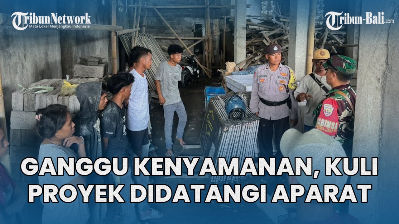Ganggu Kenyamanan Warga Di Sukawati Bali, Kuli Proyek Didatangi Aparat