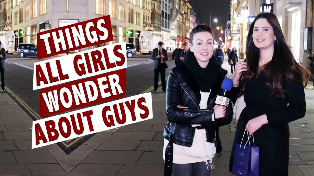 Things All Girls Wonder About Guys!