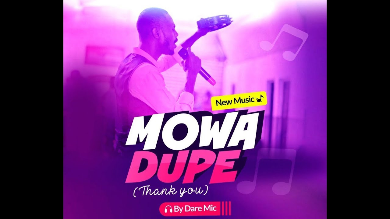Mowadupe (Thank you) - Dare Mic