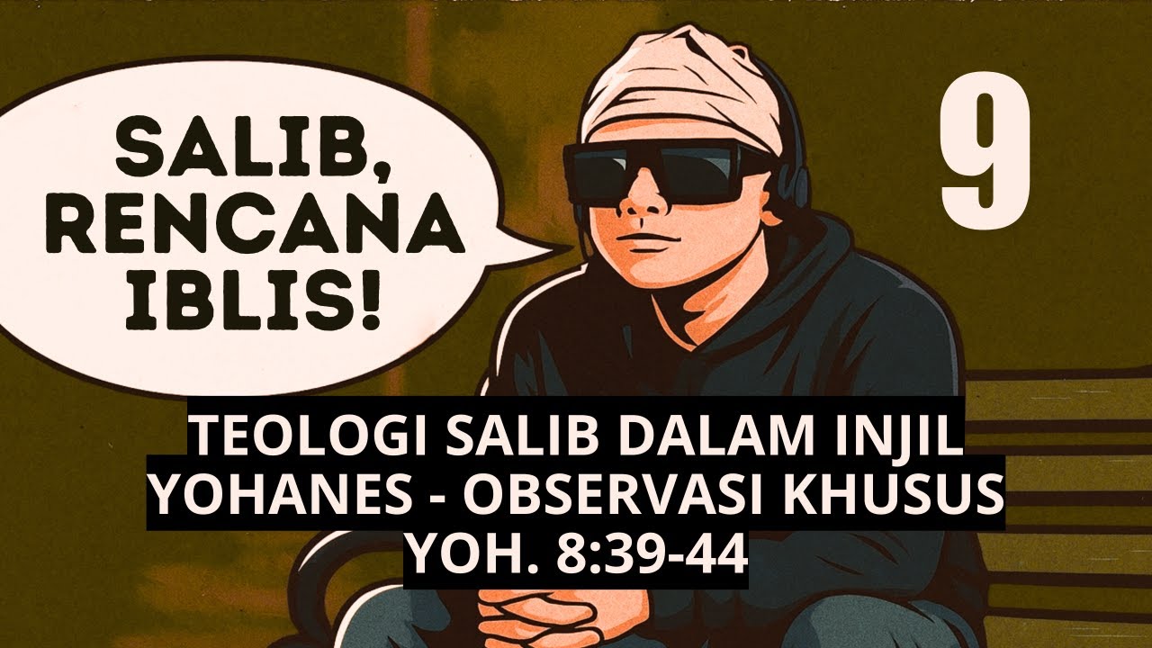 VV-284) EDIS TIDAK WARAS? (TEOLOGI SALIB MENURUT INJIL YOHANES)