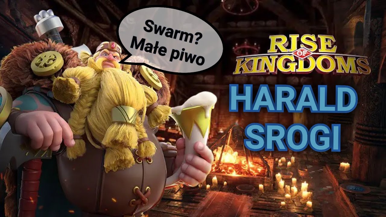 HARALD SROGI wielbiciel swarmu w Rise of Kingdoms
