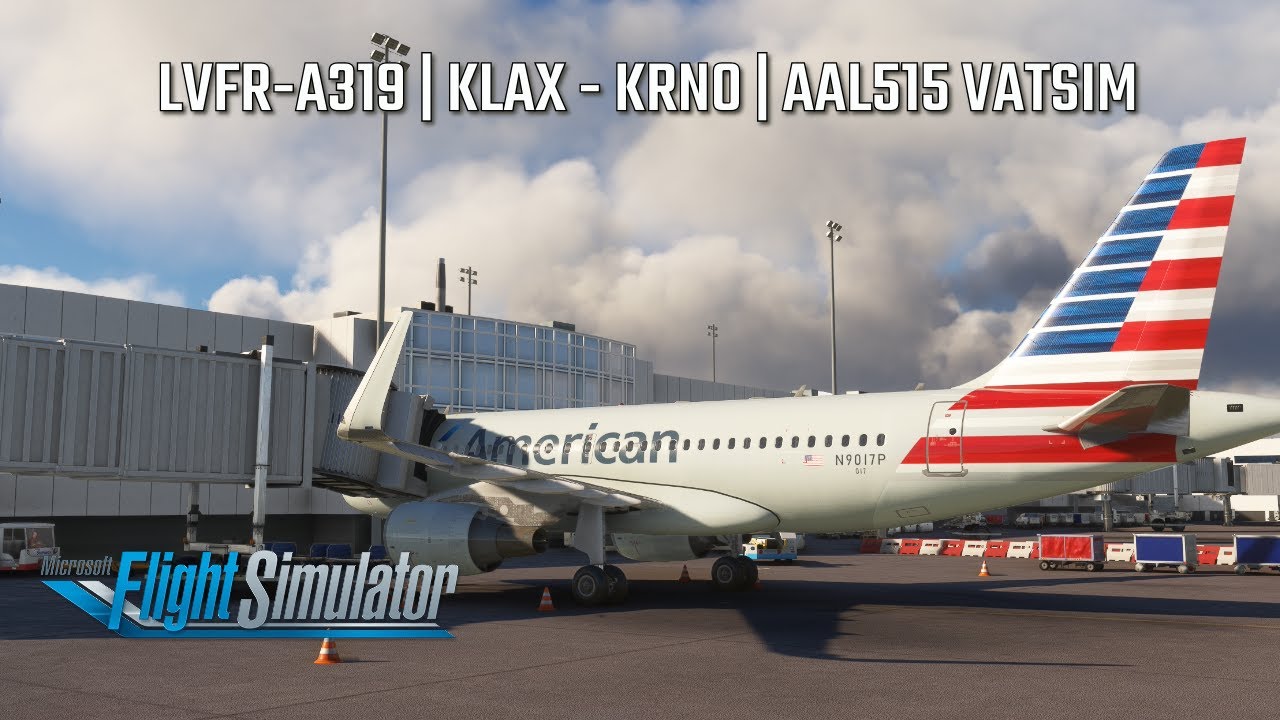 FS2020 LVFR-A319 | KLAX - KRNO | AAL515 VATSIM