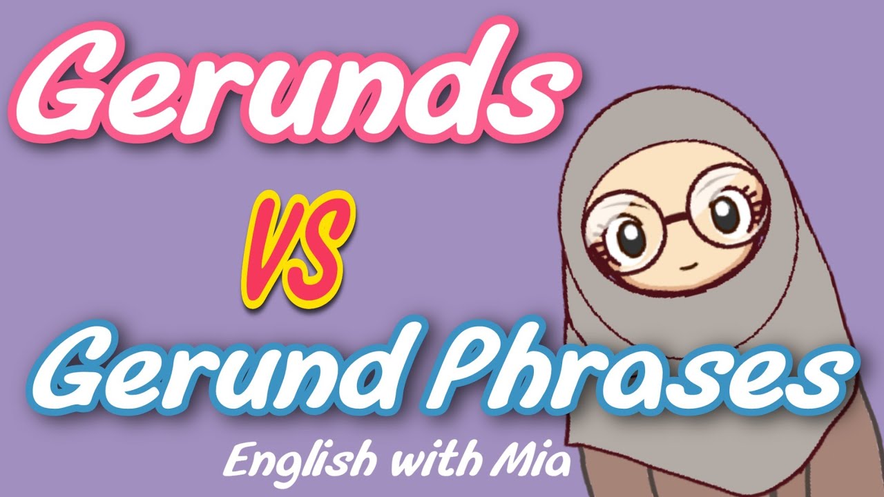 Gerunds and Gerund Phrases (English with Mia)
