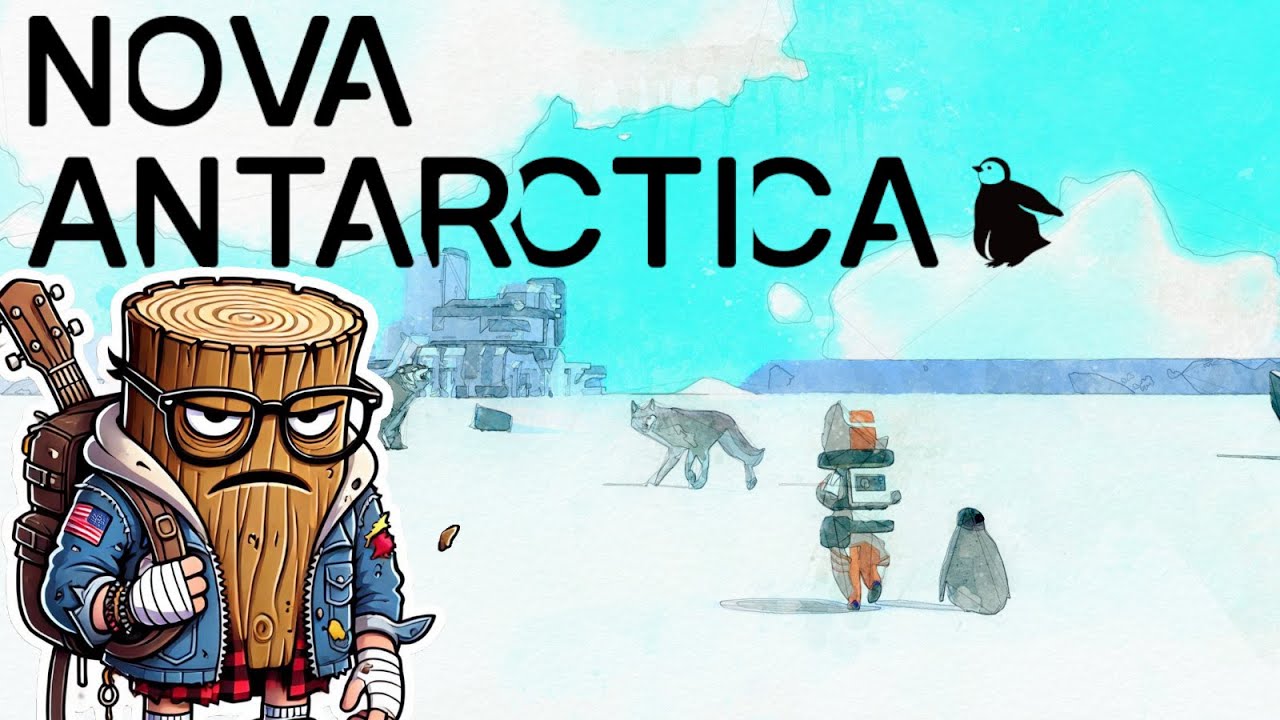 A Log Plays Nova Antarctica - And has a Terrible Time!