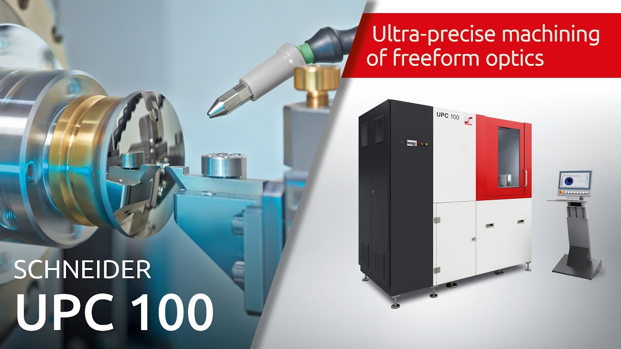 UPC 100 - Single Point Diamond Turning - SCHNEIDER Optical Machines